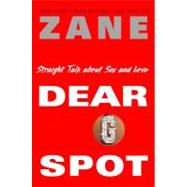 Zane's Dear G-Spot; Straight Talk About Sex and Love