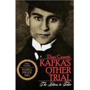 Kafka's Other Trial The Letters to Felice