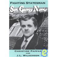 Fighting Statesman : Senator George Norris