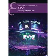 The Cambridge Companion to K-Pop