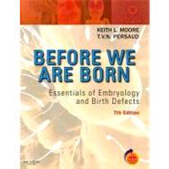 Before We Are Born : Essentials of Embryology and Birth Defects with Student Consult Online Access