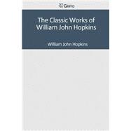 The Classic Works of William John Hopkins