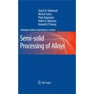 Semi-solid Processing of Alloys