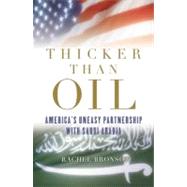 Thicker Than Oil America's Uneasy Partnership with Saudi Arabia