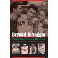 Beyond Dimaggio : Italian Americans in Baseball