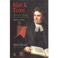 Black Tom Arnold of Rugby: The Myth and the Man