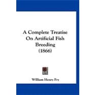 A Complete Treatise on Artificial Fish Breeding