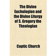 The Divine Euchologion and the Divine Liturgy of S. Gregory the Theologian