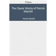 The Classic Works of Patrick Macgill