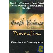 Youth Violence Prevention: A Sourcebook for Community Action