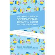 The Parent's Guide to Occupational Therapy for Autism and Other Special Needs