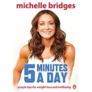 5 Minutes a Day Simple Tips for Weight-Loss and Wellbeing