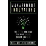 Management Innovators The People and Ideas that Have Shaped Modern Business