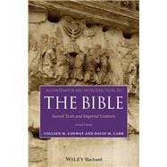 A Contemporary Introduction to the Bible Sacred Texts and Imperial Contexts