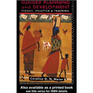 Gender Planning and Development: Theory, Practice and Training
