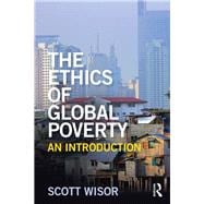 The Ethics of Global Poverty: An Introduction