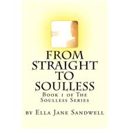 From Straight to Soulless - the Early Years