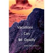 Vacations Can Be Deadly