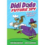 Didi Dodo, Future Spy: Recipe for Disaster (Didi Dodo, Future Spy #1)