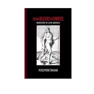 From Amazons to Zombies Monsters in Latin America