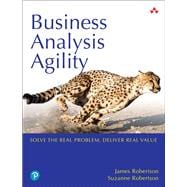 Business Analysis Agility  Delivering Value, Not Just Software