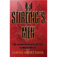 Stirling's Men The Inside History of the SAS in World War II