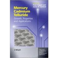 Mercury Cadmium Telluride Growth, Properties and Applications