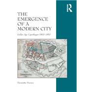 The Emergence of a Modern City: Golden Age Copenhagen 1800û1850