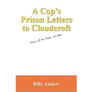 A Cop's Prison Letters to Cloudcroft: ...pieces of the Puzzle, and More...