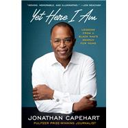 Yet Here I Am Lessons from a Black Man’s Search for Home