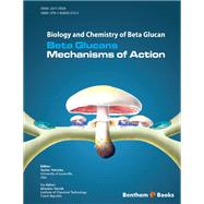 Biology and Chemistry of Beta Glucan - Volume 1: Beta Glucans - Mechanisms of Action