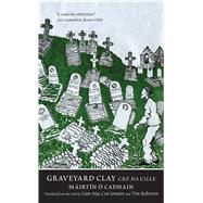 Graveyard Clay / Cre na Cille