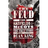 The Feud The Hatfields and McCoys: The True Story