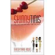 SkinnyTinis : All the Fun for Half the Calories