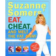 Suzanne Somers' Eat, Cheat, and Melt the Fat Away