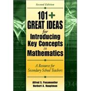 101+ Great Ideas for Introducing Key Concepts in Mathematics : A Resource for Secondary School Teachers