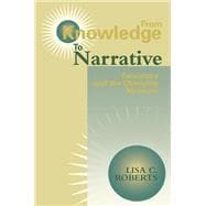 From Knowledge to Narrative Educators and the Changing Museum