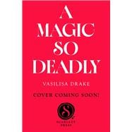 A Magic So Deadly