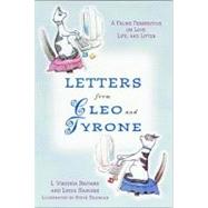Letters from Cleo and Tyrone; A Feline Perspective on Love, Life, and Litter
