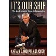 It's Our Ship : The No-Nonsense Guide to Leadership