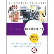 Bookkeeping Made Simple A Practical, Easy-to-Use Guide to the Basics of Financial Management