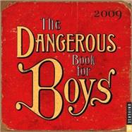 The Dangerous Book for Boys; 2009 Day-to-Day Calendar
