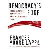 Democracy's Edge Choosing to Save Our Country by Bringing Democracy to Life