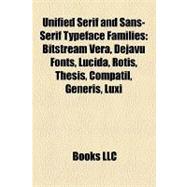 Unified Serif and Sans-Serif Typeface Families : Bitstream Vera, Dejavu Fonts, Lucida, Rotis, Thesis, Compatil, Generis, Luxi