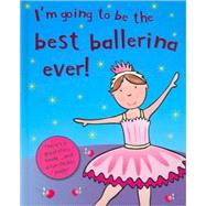 I'm Going to Be the Best Ballerina Ever!