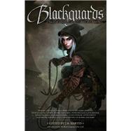 Blackguards Tales of Assassins, Mercenaries, and Rogues