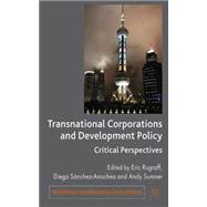 Transnational Corporations and Development Policy Critical Perspectives