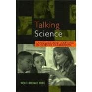 Talking Science Language and Learning in Science Classrooms