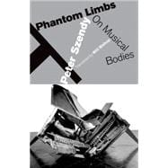 Phantom Limbs On Musical Bodies