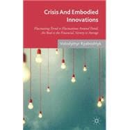 Crisis And Embodied Innovations Fluctuating Trend vs Fluctuations Around Trend, the Real vs the Financial, Variety vs Average